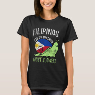 Philippinos können alles tun, was nur langsamere P T-Shirt