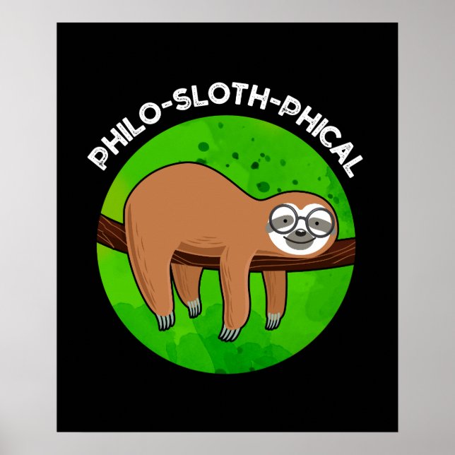 Philo-sloth-phical Funny Animal Sloth Pun Dark BG Poster (Vorne)