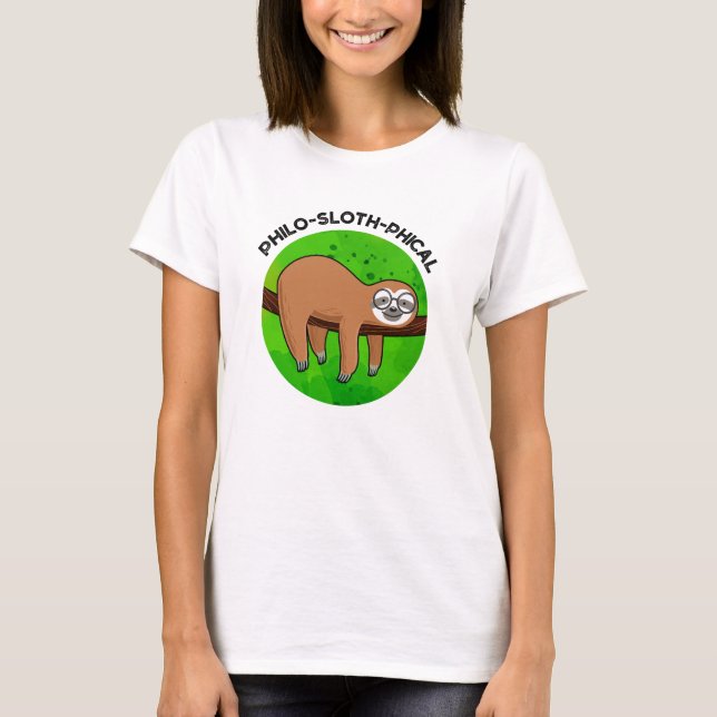 Philo-sloth-phical Funny Animal Sloth Pun T-Shirt (Vorderseite)