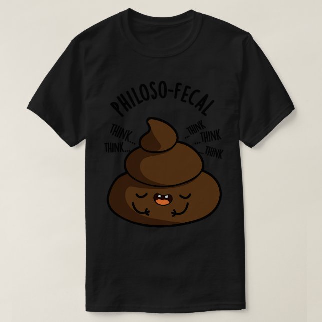 Philosopfäkal Funny Kack Pun T-Shirt (Design vorne)
