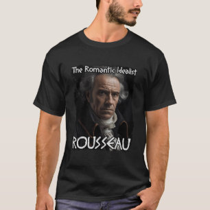 Philosopher Jean Jacques Rousseau T-Shirt