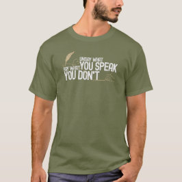 Philosophical Quote Unsay What You Speak Virtue T- T-Shirt