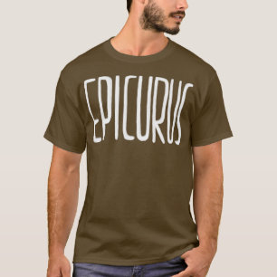 Philosophie Epicurus Griechischer Philosoph T-Shirt