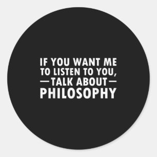 Philosophie Funny Gift Philosopher Zitat Student T Runder Aufkleber