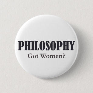 Philosophie - got Frauen? Knopf Button