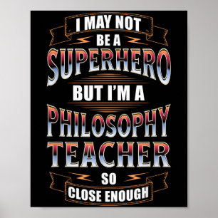 Philosophie Lehrer Job Funny Hero Zitat Poster