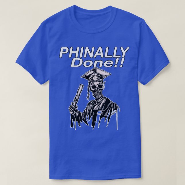 Phinally Done Funny SKELETON Graduate T-Shirt (Design vorne)