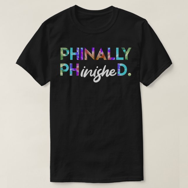 Phinally Phinished Final Ph.D T-Shirt (Design vorne)