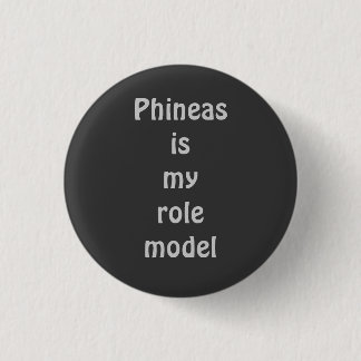 Phineas ist mein Vorbild Button