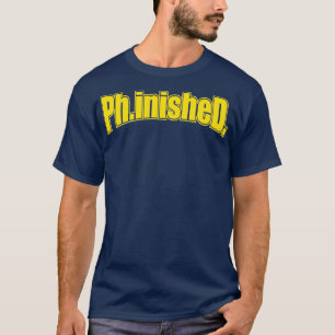PhinisheD 2 T-Shirt