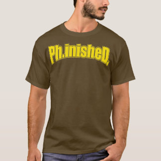 PhinisheD 3 T-Shirt