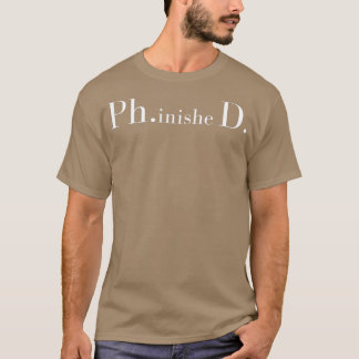 PhinisheD Doktortitel Grad 1 T-Shirt
