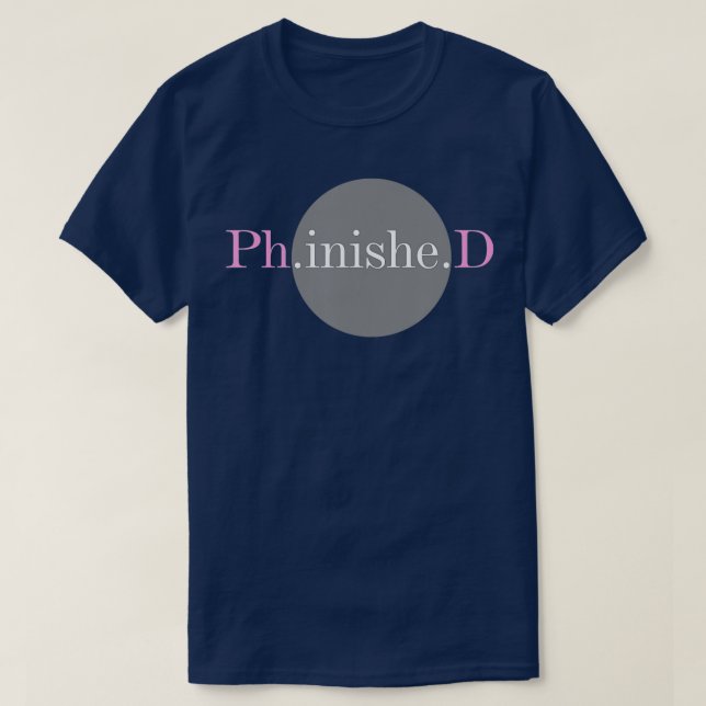 PhinisheD PHD Graduate Geschenke T-Shirt (Design vorne)