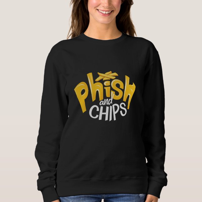 Phish and Chips Funny Phishing Graphic Sweatshirt (Vorderseite)
