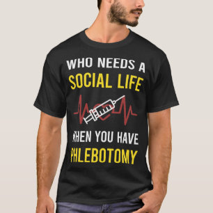 Phlebotomie des sozialen Lebens Phlebotomist T-Shirt