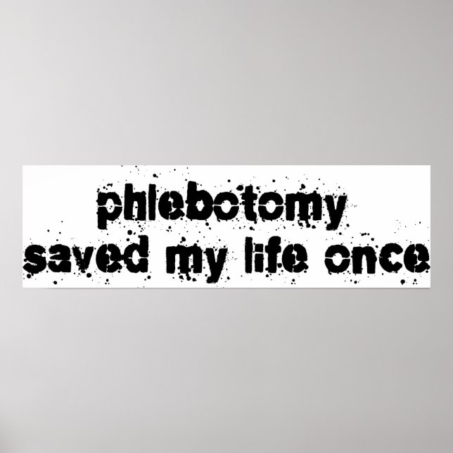Phlebotomie Rettete mein Leben einmal Poster (Vorne)