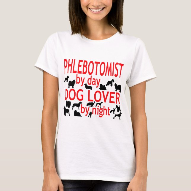 Phlebotomist Dog Lover T-Shirt (Vorderseite)