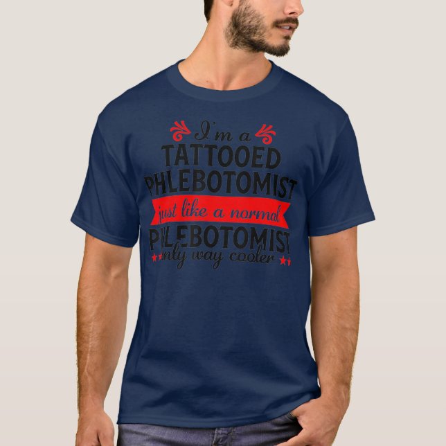 Phlebotomist Funny Tattooed Phlebotomy Nurse T-Shirt (Vorderseite)