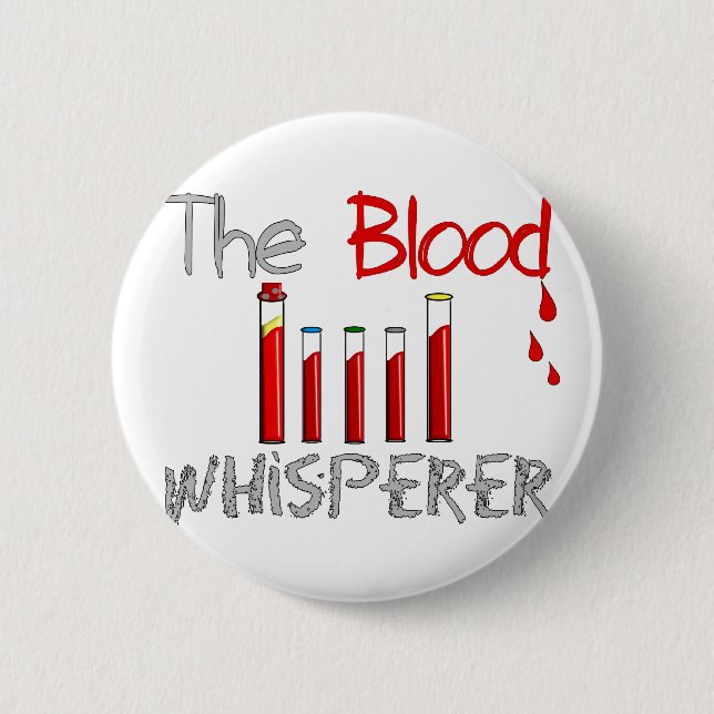 Phlebotomist Geschenke "der BlutWhisperer " Button (Vorderseite)