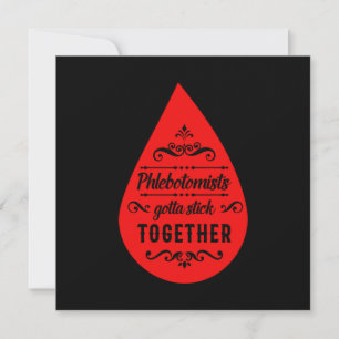 Phlebotomist Gotta Stick Together Blood Phlebotomy Einladung