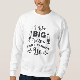 Phlebotomist Ich mag große Venen Phlebotomie Gesch Sweatshirt