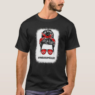 Phlebotomist Life gebleicht Messy Bun Healthcare W T-Shirt