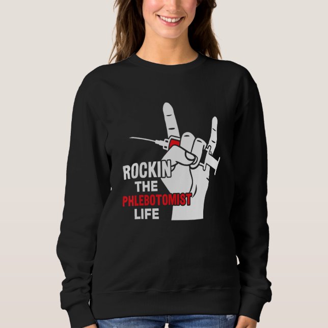 Phlebotomist Life Phlebotomy Phlebotomist Technici Sweatshirt (Vorderseite)