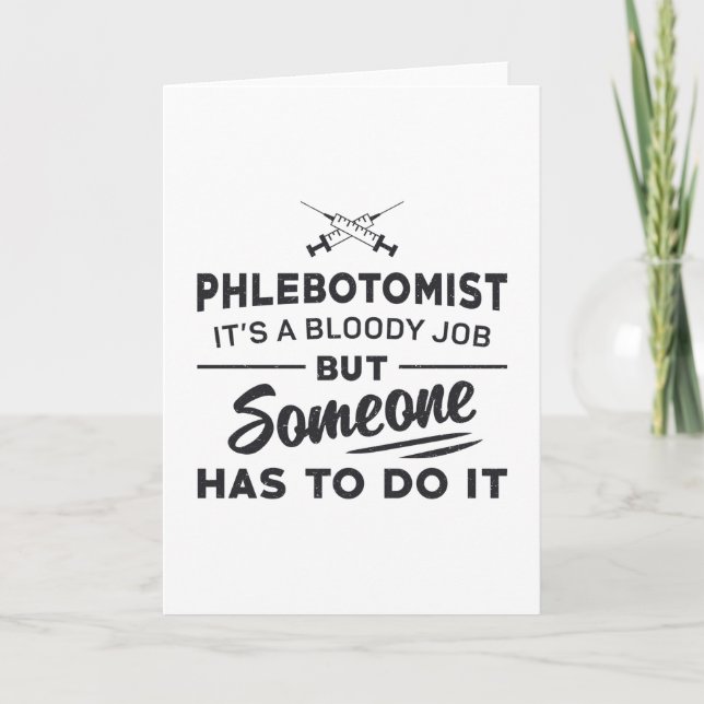 Phlebotomist muss es tun Phlebotomie Lieben nähren Karte (Vorderseite)