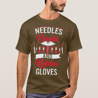 Phlebotomist Needles Scrubs And Rubber Gloves T-Shirt