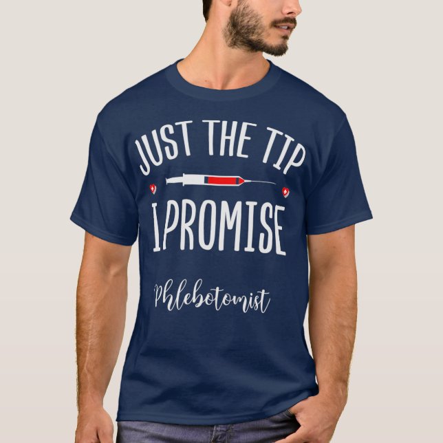 Phlebotomist nur der Tipp Versprechen Phlebotomie T-Shirt (Vorderseite)