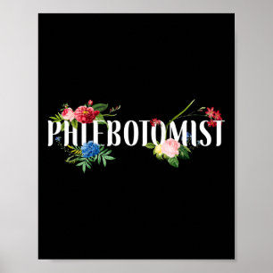Phlebotomist Phlebotomie Phlebotomistische Blume Poster