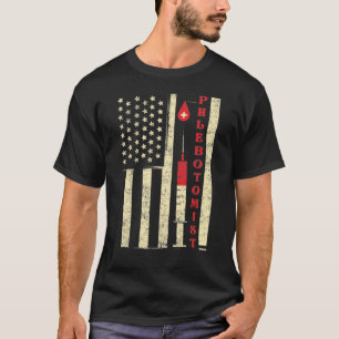 Phlebotomist Phlebotomist Phlebotomist American Fl T-Shirt