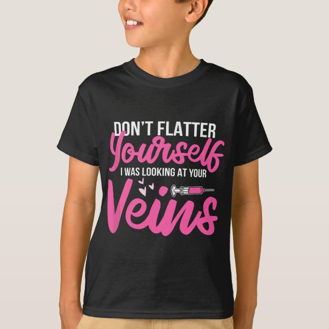 Phlebotomist Phlebotomy Kit Dont Flatter sich selb T-Shirt (Vorderseite)