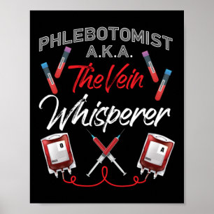Phlebotomist Phlebotomy Phlebotomist A.K.A. Poster