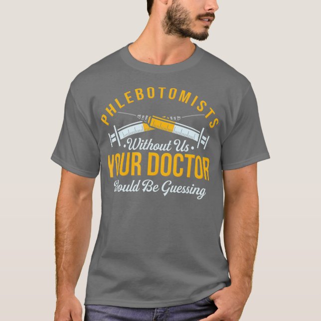 Phlebotomist Profession Funny Phlebotomy Quote T-Shirt (Vorderseite)