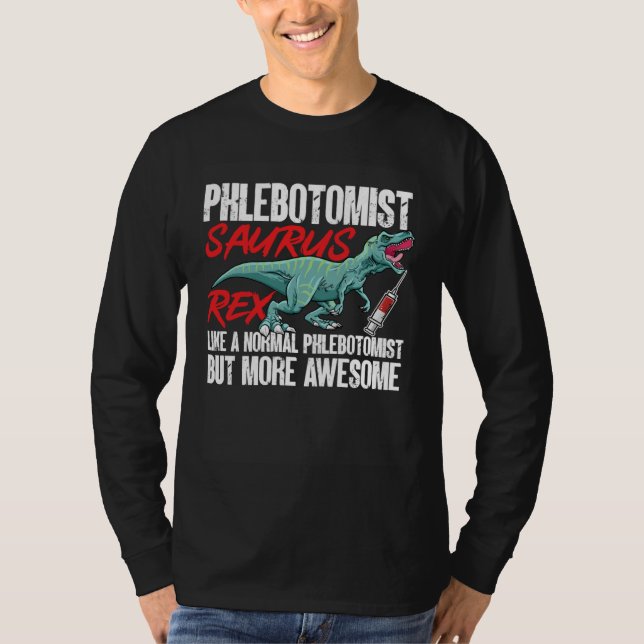 Phlebotomist Saurus Rex Dinosaur Phlebotomy Tech T T-Shirt (Vorderseite)