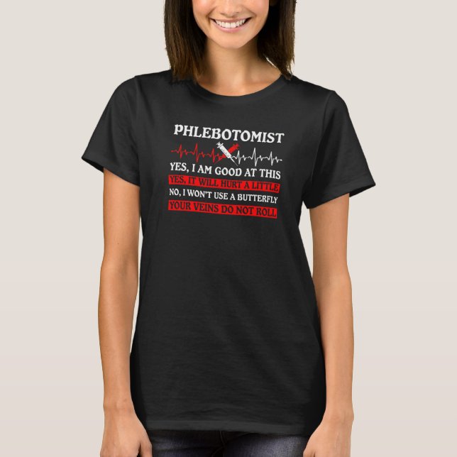 Phlebotomist Saying  Phlebotomy Nurse Technician W T-Shirt (Vorderseite)