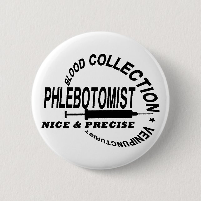 PHLEBOTOMIST - SCHÖN UND PRÄZISE - BUTTON (Vorderseite)