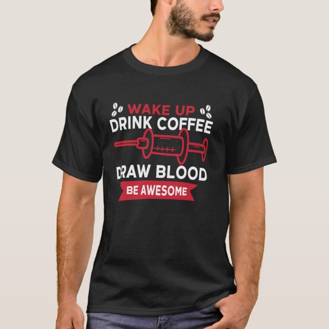 Phlebotomist Tech Techniker Kaffee Wachmacher Getr T-Shirt (Vorderseite)
