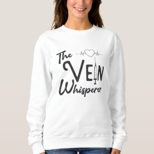 Phlebotomist The Vein Whisperer Nurse Phlebotomie Sweatshirt