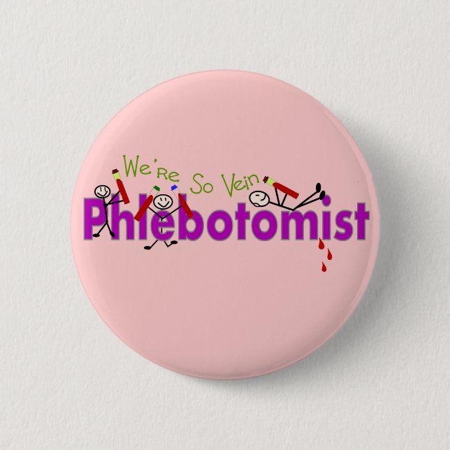Phlebotomist "wir sind so Ader-" Stock-Leute Button (Vorderseite)