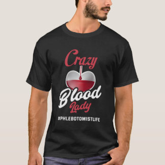 Phlebotomistin Women Funny Blood Lady Phlebotomy G T-Shirt