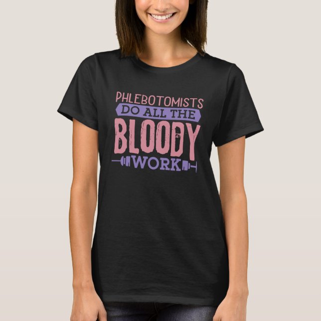 Phlebotomy bloody work for medical assistant & Phl T-Shirt (Vorderseite)