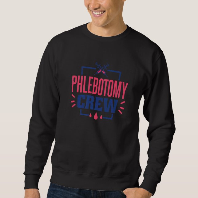 Phlebotomy Crew Phlebotomy Women and Phlebotomist  Sweatshirt (Vorderseite)
