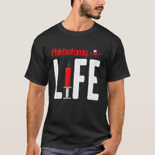 Phlebotomy Life Phlebotomie-Techniker Phlebotomist T-Shirt