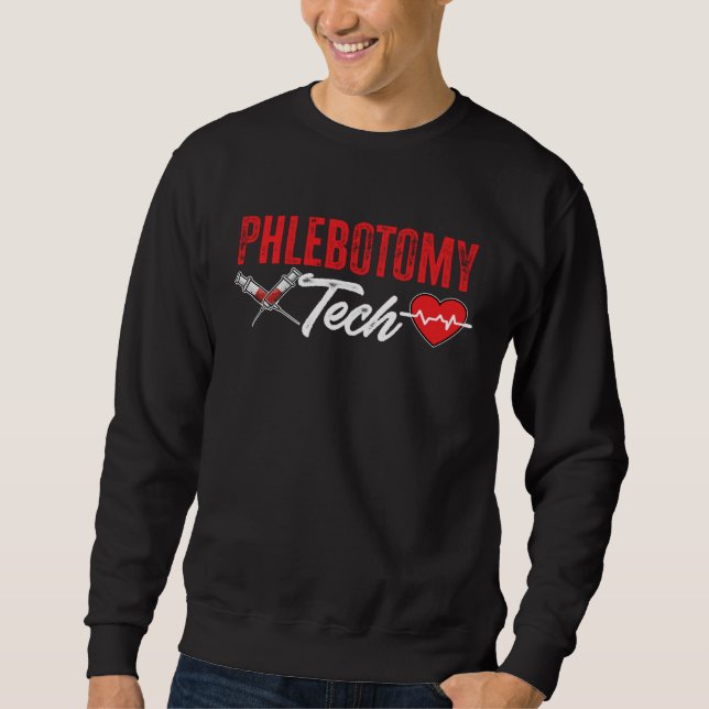 Phlebotomy Tech Phlebotomist Blood Technician Sweatshirt (Vorderseite)
