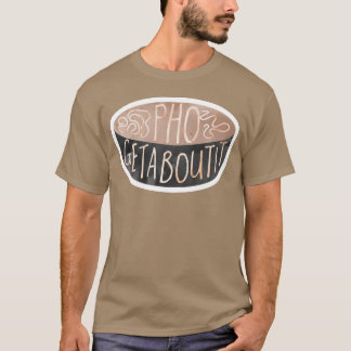 Pho Getabout It Food Pun Familie T-Shirt
