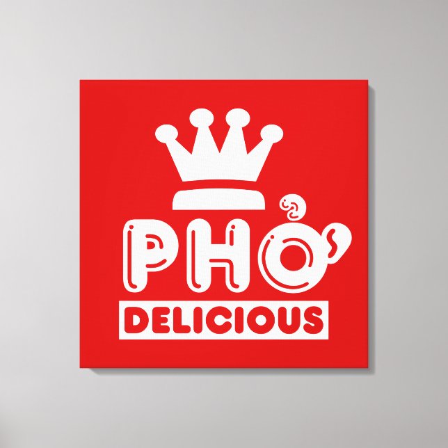 Pho King Delicious Leinwanddruck (Vorderseite)
