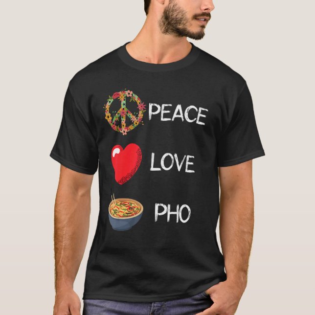 Pho Liebe Peace Heart Unity Pho Soup Vietnamese No T-Shirt (Vorderseite)