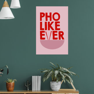 Pho like Ever Poster